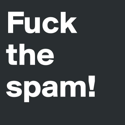 Fuck-the-spam.jpg